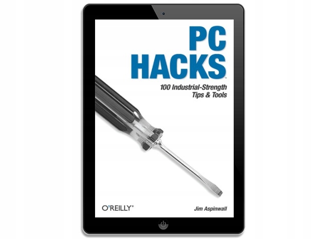 PC Hacks. 100 Industrial-Strength Tips & Tools
