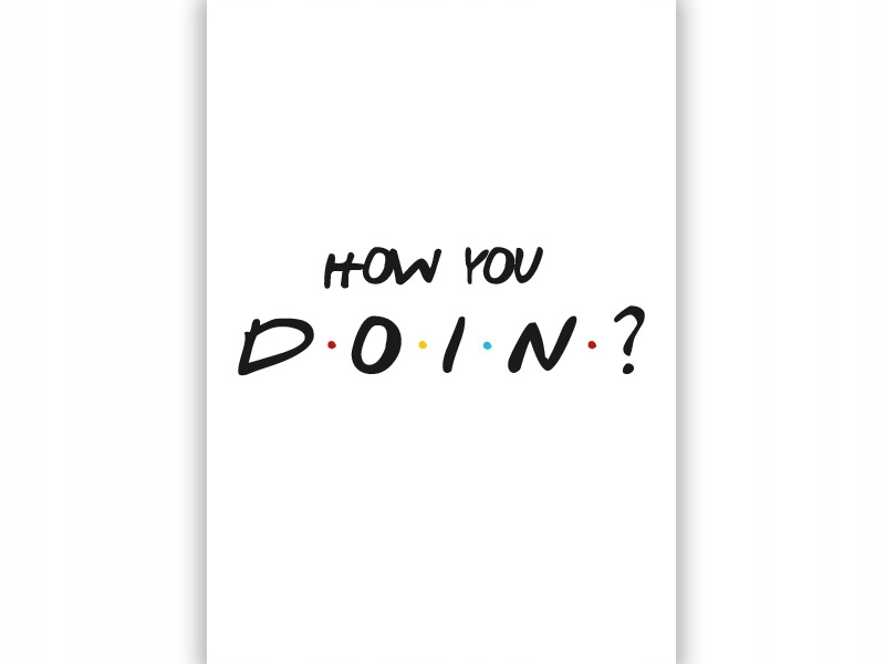 FRIENDS - serial PRZYJACIELE A4 - HOW YOU DOIN?