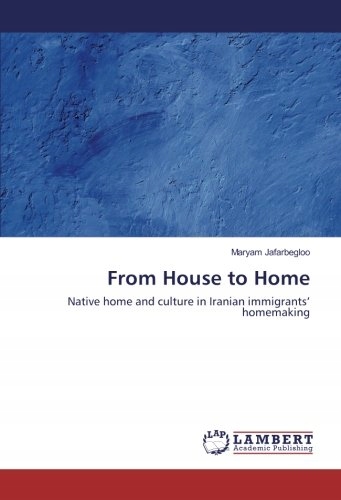 Jafarbegloo, Maryam From House to Home: Native hom