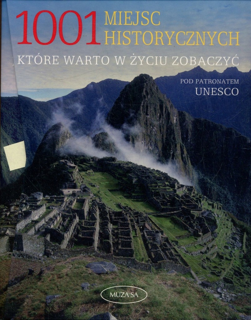 1001 miejsc historycznych które warto w życiu zobaczyć pod patronem UNESCO