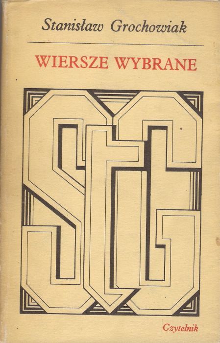 STANISŁAW GROCHOWIAK - WIERSZE WYBRANE