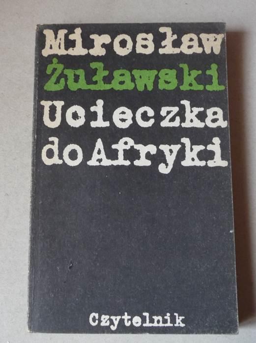 UCIECZKA DO AFRYKI - Mirosław Żuławski