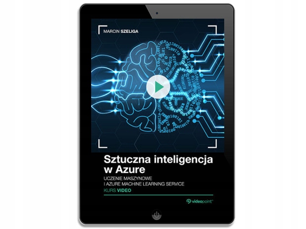 Sztuczna inteligencja w Azure. Kurs video. Uczenie