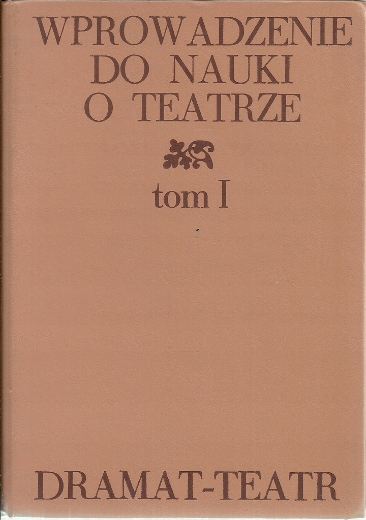Wprowadzenie do nauki o teatrze TOM 1 - J.Degler