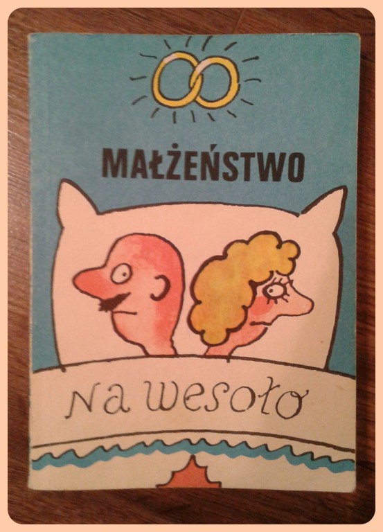 Małżeństwo na wesoło, dowcipy, anegdoty - PRL 1989