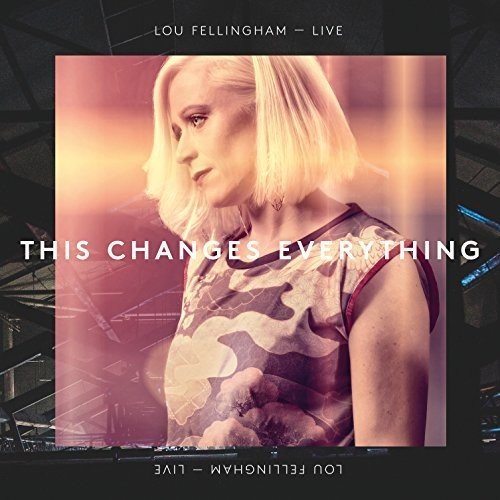 LOU FELLINGHAM - THIS CHANGES EVERYTHING CD FOLIA