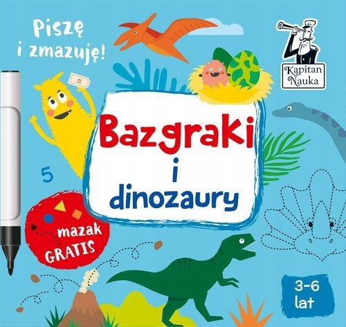 BAZGRAKI I DINOZAURY - Piszę i Zmazuję - 3-6 lat