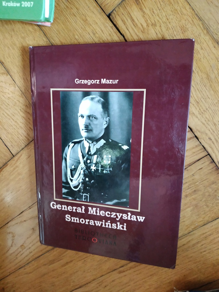 Generał Mieczysław Smorawiński - Grzegorz Mazur