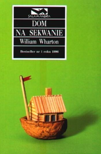 William Wharton - Dom na Sekwanie