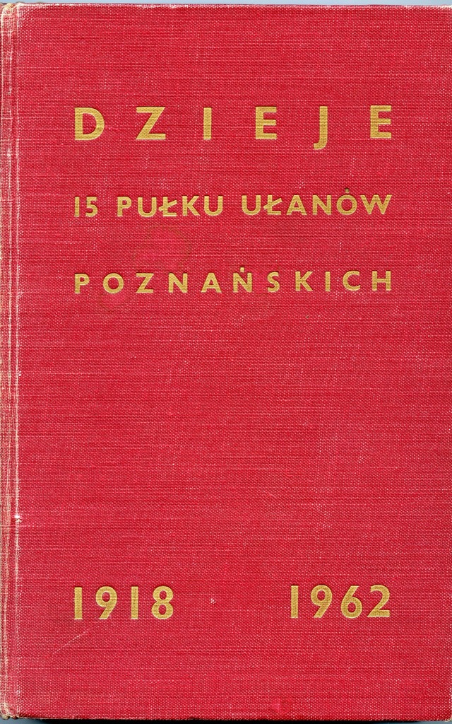 Купить ИСТОРИЯ 15-ГО ПОЗНАНСКОГО УЛАНОВСКОГО ПОЛКА - ЛОНДОН, 1962 г.: отзывы, фото, характеристики в интерне-магазине Aredi.ru