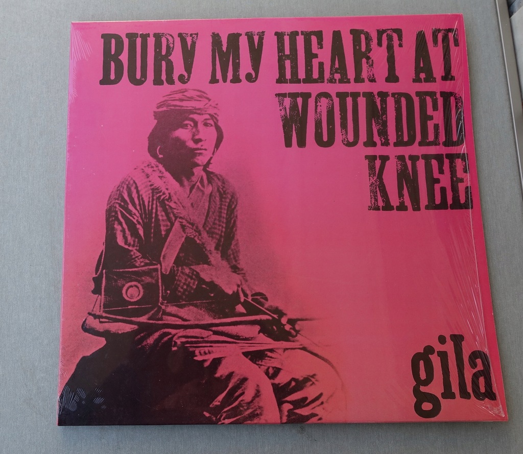 GILA - Bury My Heart At Wounded Knee - NOWA !!!