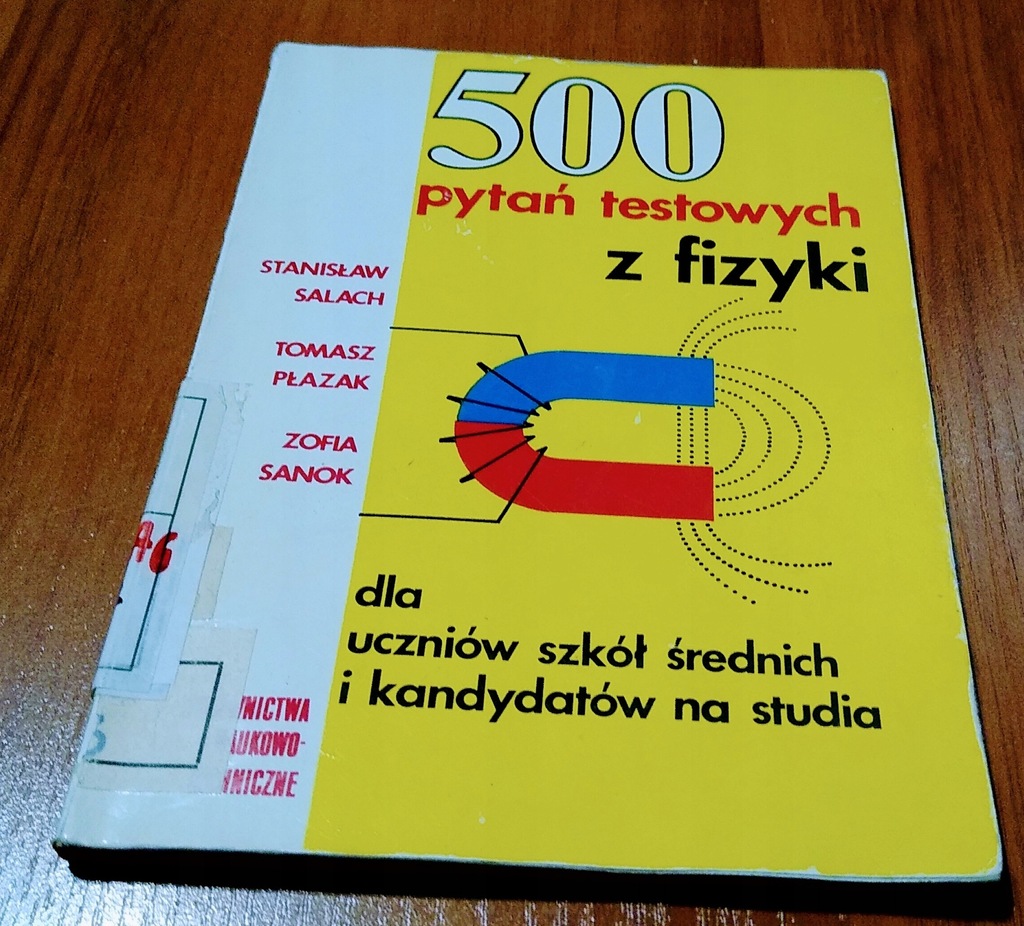 500 pytań testowych z fizyki Stanisław Salach, Tomasz Płazak, Zofia Sanok