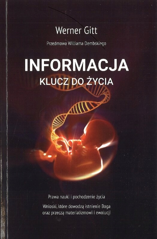 Werner Gitt - INFORMACJA – Klucz do życia