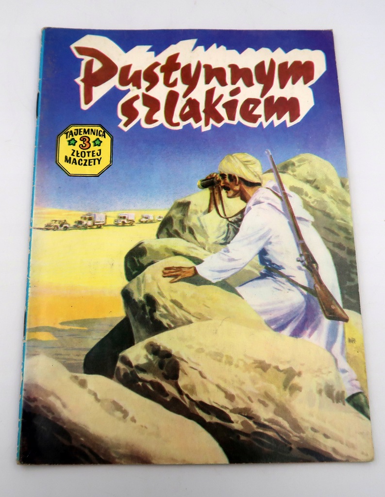 TAJEMNICA ZŁOTEJ MACZETY - PUSTYNNYM SZLAKIEM WYDANIE I 1986