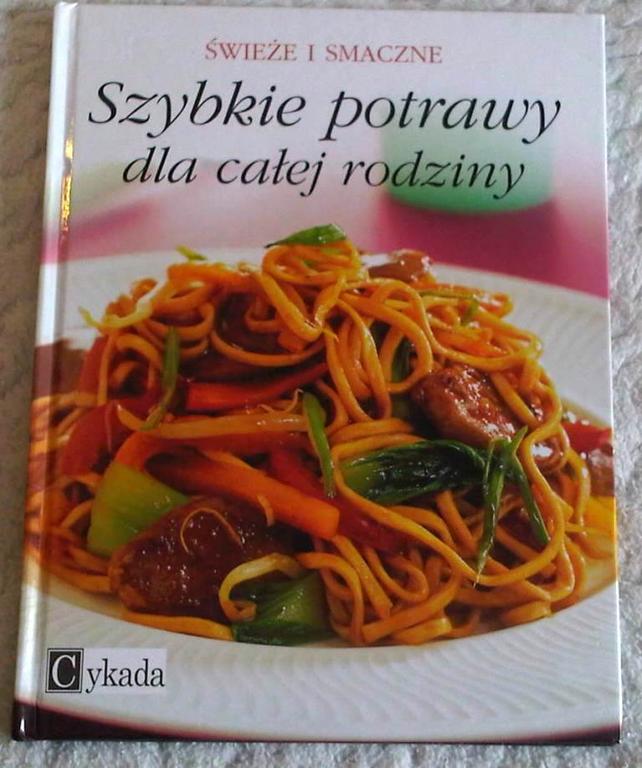 Szybkie potrawy dla całej rodziny-Świeże i Smaczne