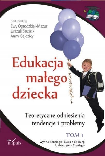 EDUKACJA MAŁEGO DZIECKA T.1