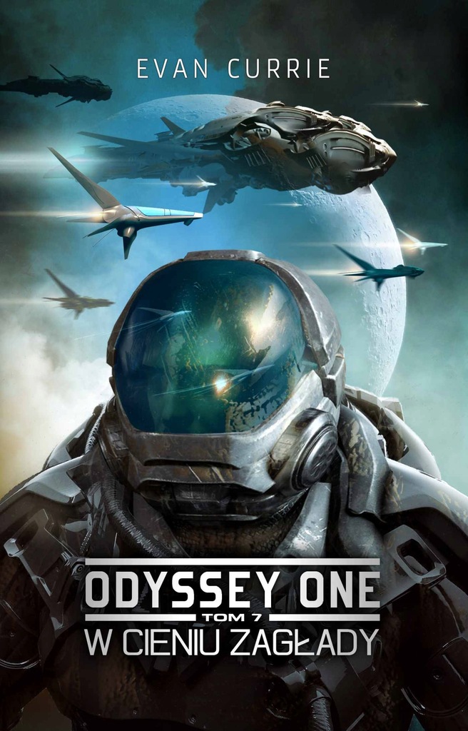 Odyssey One. Tom 7. W cieniu zagłady Evan Currie