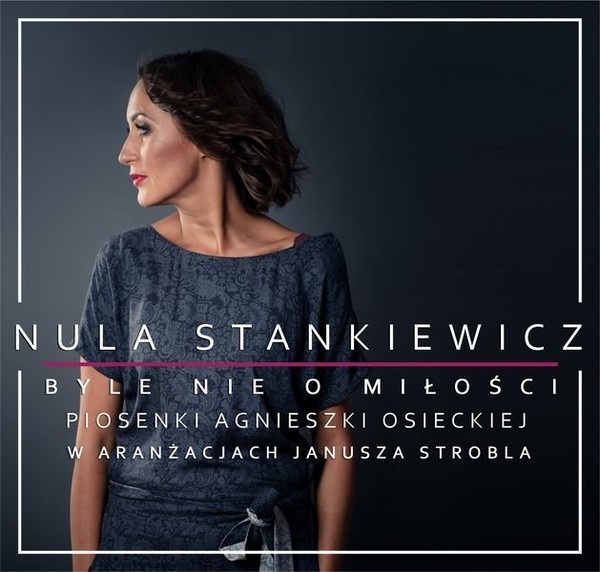 Byle Nie O Miłości -Nula Stankiewicz