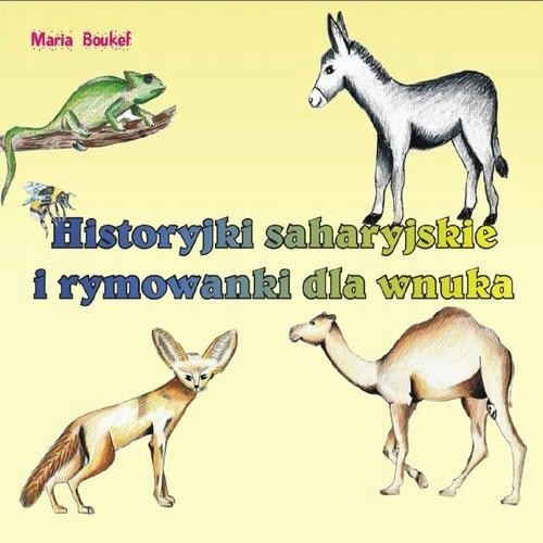 Ebook | Historyjki saharyjskie i rymowanki dla wnuka - Maria Magdalena Bouk