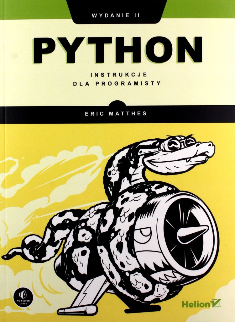 PYTHON. INSTRUKCJE DLA PROGRAMISTY - Eric Matthes