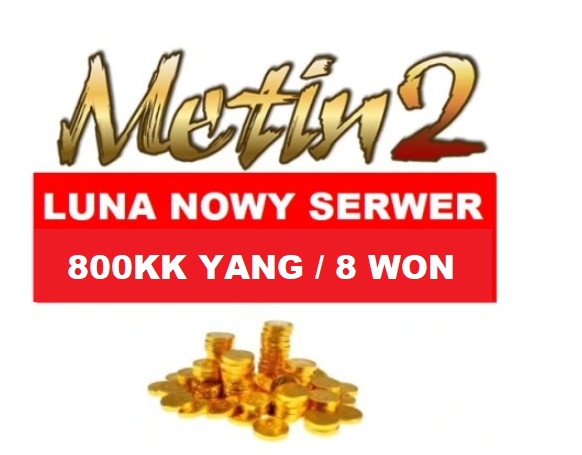 LUNA METIN2 800KK YANG 8 WON NOWY SERWER MT2 YANGI