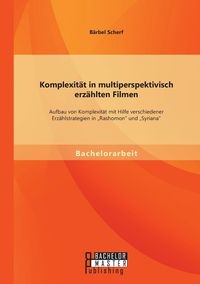 KOMPLEXITÄT IN MULTIPERSPEKTIVISCH ERZÄHLTEN FIL..