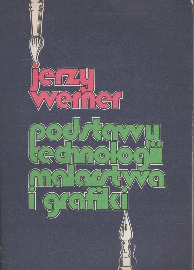 Werner PODSTAWY TECHNOLOGII MALARSTWA I GRAFIKI