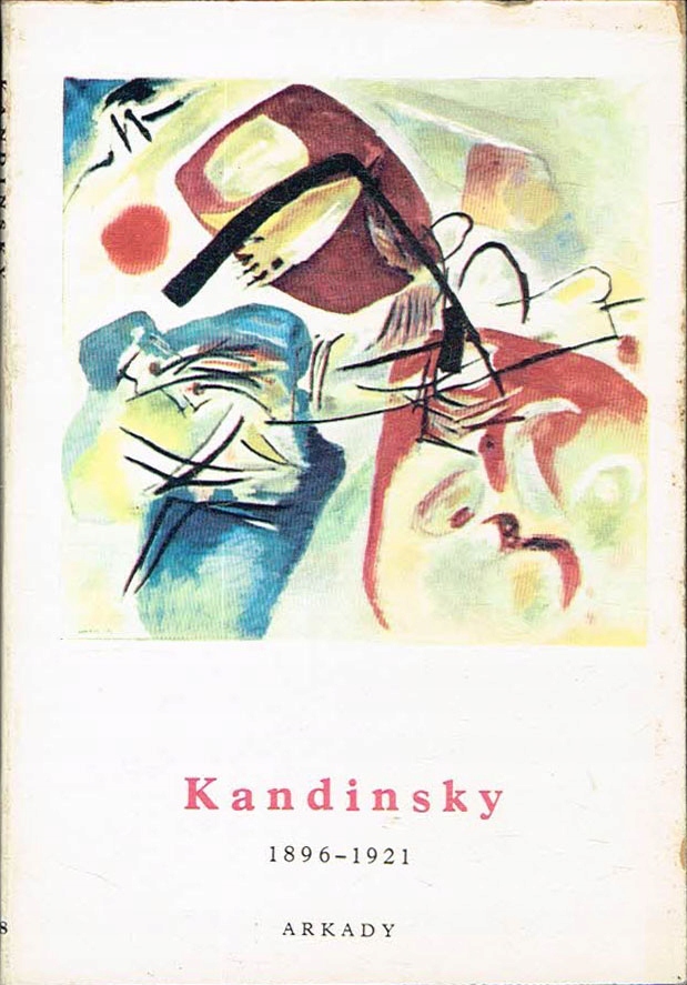 Kandinsky 1896-1921 Anda Rottenberg