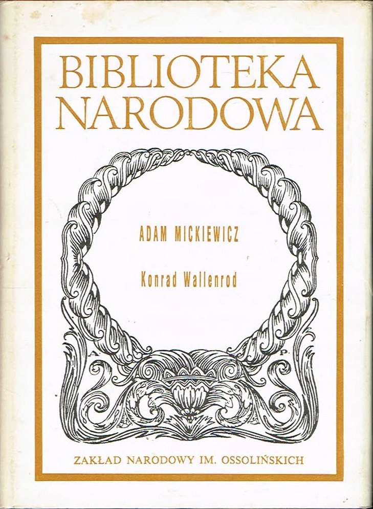 Konrad Wallenrod Jako Bohater Romantyczny Konrad Wallenrod Adam Mickiewicz BN - 8622491381 - oficjalne archiwum