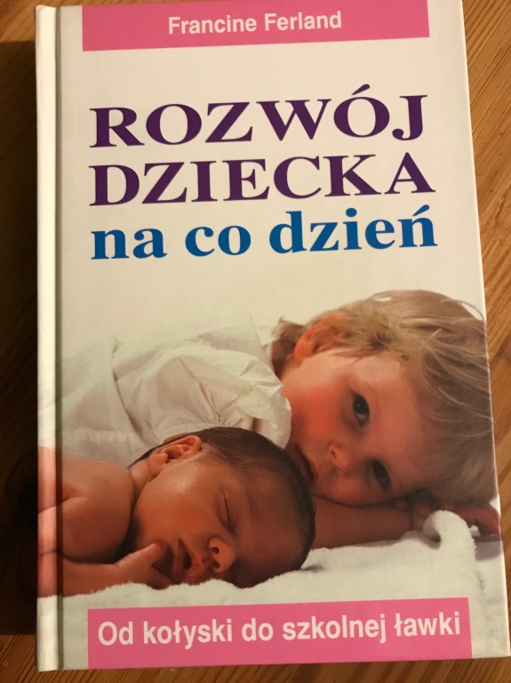 Rozwój dziecka na co dzień Francine Ferland