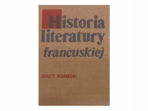 Historia literatury francuskiej - J.Adamski 24h