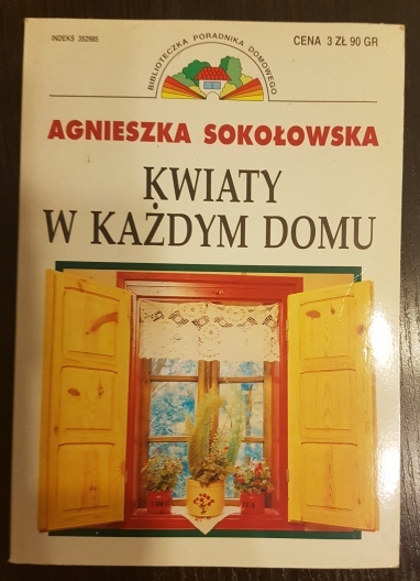 A.Sokołowska-kwiaty w kazdym domu.wyd 1998