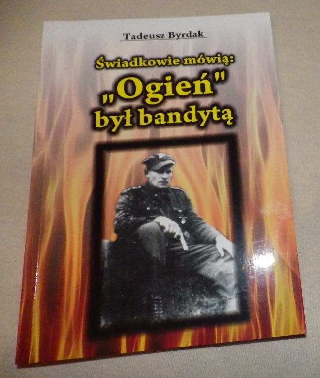 Świadkowie Mówią: 'Ogień' Był Bandytą - Byrdak.