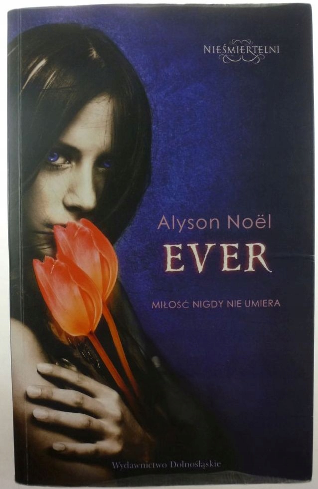 Ever. Miłość nigdy nie umiera - Alyson Noel