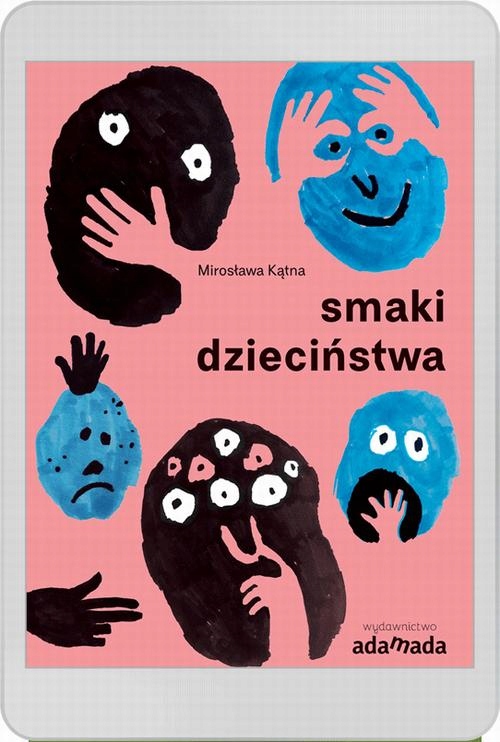 SMAKI DZIECIŃSTWA MIROSŁAWA KĄTNA EBOOK