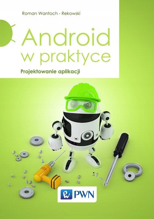 ANDROID W PRAKTYCE, WANTOCH-REKOWSKI ROMAN
