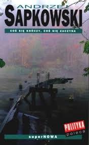 E-BOOK Andrzej Sapkowski - Coś się kończy, coś się