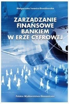 ZARZĄDZANIE FINANSOWE BANKIEM W ERZE CYFROWEJ