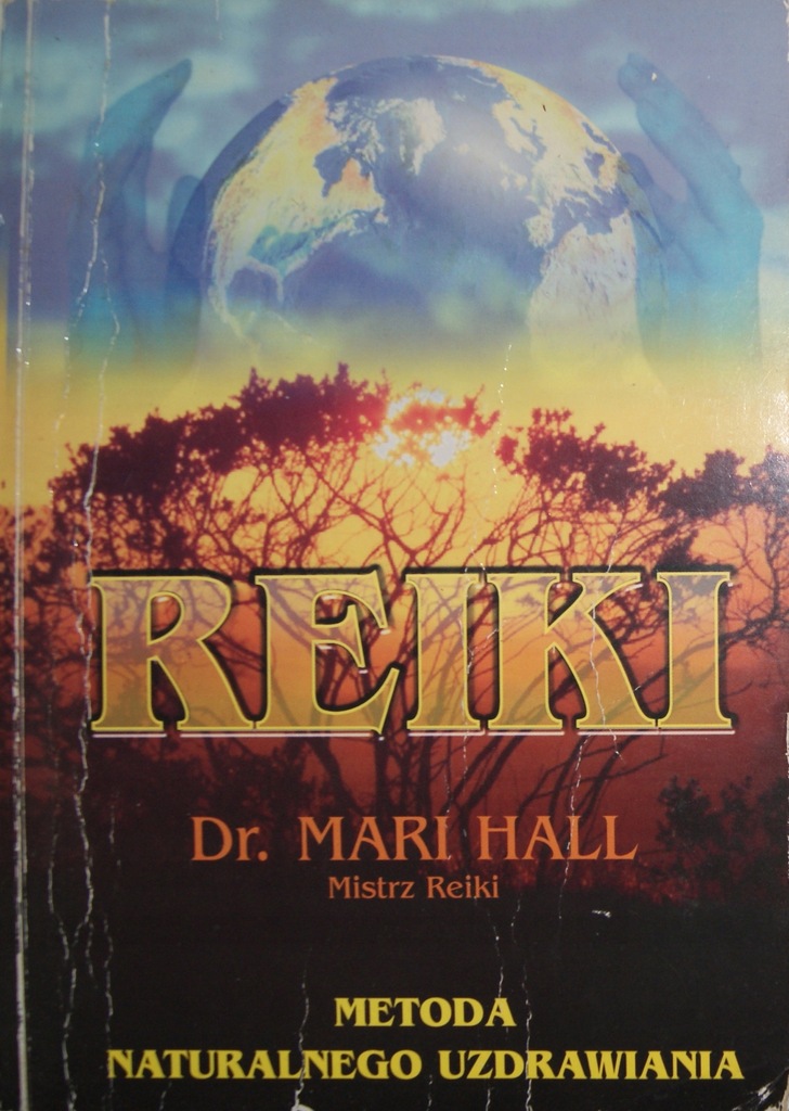 Mari Hall Reiki Metoda naturalnego uzdrawiania