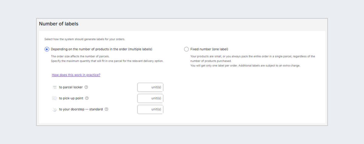 Screenshot of the section with two options for generating labels. On the left, Depending on the number of products in the order option. Below, parcel locker, pick-up point, and doorstep — standard listed. There is a field for the number of units next to each of them. On the right, Fixed number option.