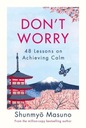  Názov Don't Worry: 48 Lessons on Achieving Calm (2022)