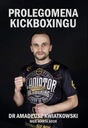 Prolegomena Kickboxingu Kwiatkowski Amadeusz, Sech Marta