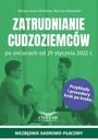  Názov Zatrudnianie cudzoziemców po zmianach od 29 stycznia 2022 r.