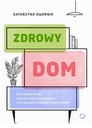 Здоровый дом Катажина Дворник простым языком