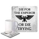 Podstawka pod kubek 'Die for the emperor'