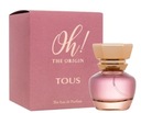 Dámsky parfum Oh! The Origin Tous EDP - 30 ml Hmotnosť 940 g