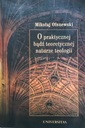 О ПРАКТИЧЕСКОЙ ИЛИ ТЕОРЕТИЧЕСКОЙ ПРИРОДЕ ТЕОЛОГИИ