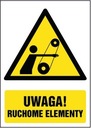 Naklejka Uwaga! Ruchome elementy 30x42cm
