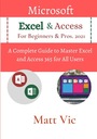 Вик, Мэтт Microsoft Excel и Access для начинающих и профессионалов. 2021: Полное G