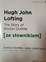 The Story of Doctor Dolittle / Doktor Dolittle i jego zwierzęta z podręcznym słownikiem angielsko-polskim Poziom A1/A2